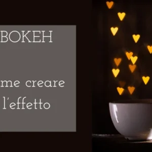 Come realizzare il Bokeh